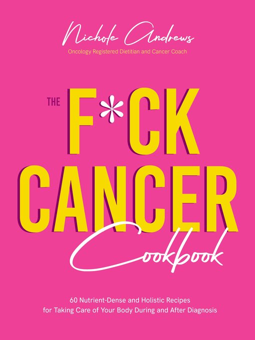 Title details for The F*ck Cancer Cookbook by Nichole Andrews - Wait list
